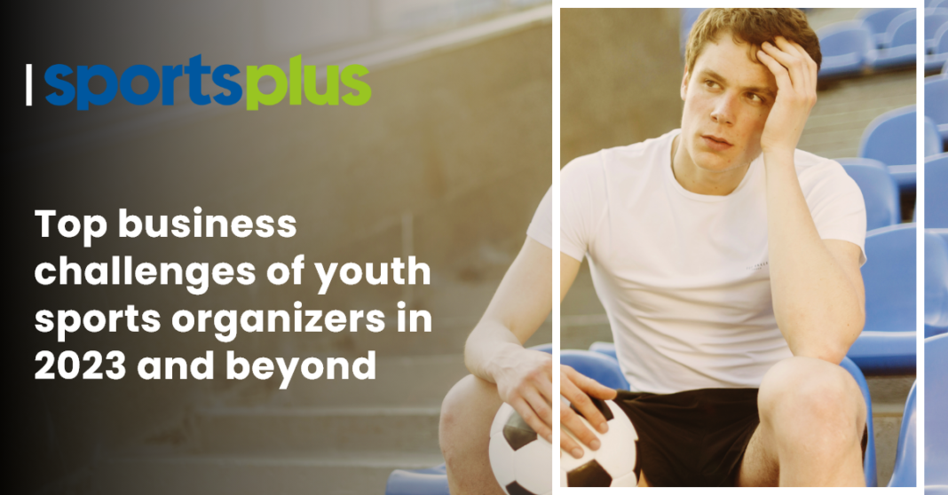 Top business challenges of youth sports organizers